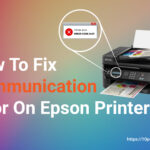 How To Fix Communication Error On Epson Printer