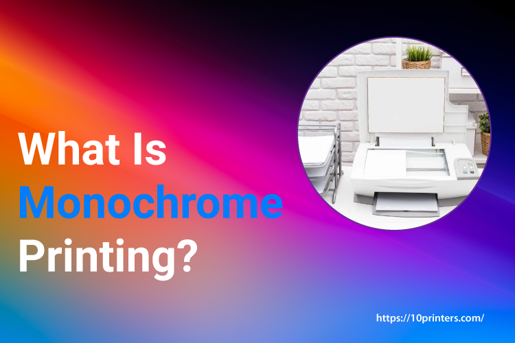 What Is Monochrome Printing and Grayscale?