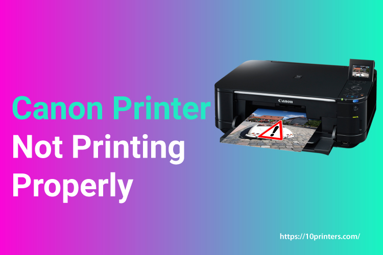 Canon printer not printing properly