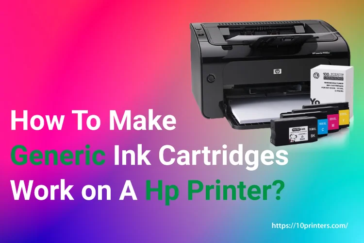 How To Make Generic Ink Cartridges Work on A Hp Printer
