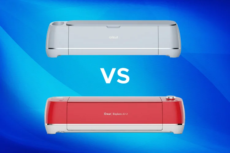 Cricut Maker vs Explore Air 2